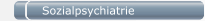 Sozialpsychiatrie
